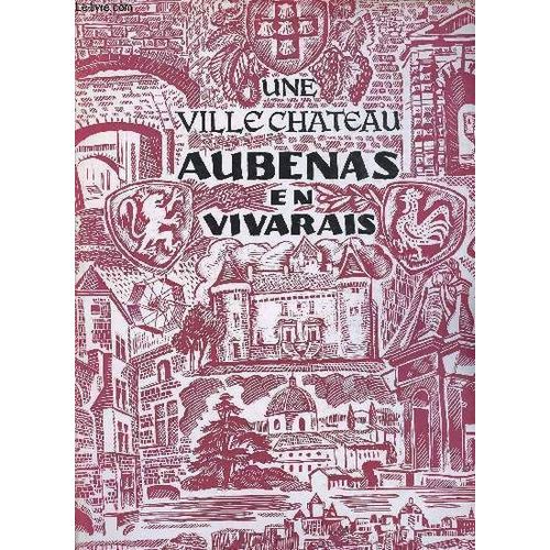 Une Ville Chateau Aubenas En Vivarais