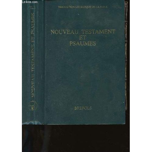 Nouveau Testament Et Psaumes - Texte Officiel Integral - Editions De Poche Preparee Par L'abbaye De Clervaux - Traduction Liturgique De La Bible.