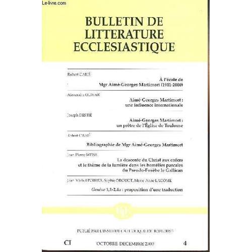 Bulletin De Litterature Ecclesiastique - Ci/4 Octobre-Decembre 2000 - A L'école De Mgr Aimé-Georges Martimort (1911-2000) - Aimé-Georges Martimort : Une Influence Internationale - Etc.