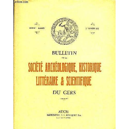 Bulletin De La Societe D'histoire Et D'archeologie Du Gers - 2eme Trimestre - 73eme Annee - Catharisme Et Gascogne Par Dossat - Un Fragment De Sarcophage De L'école D'aquitaine À ...