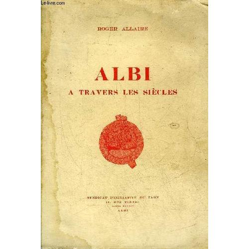Albi A Travers Les Siecles.