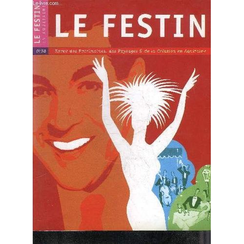 Le Festin Revue D'art En Aquitaine N° 38 Ete 2001 - Les Métamorphoses De La Jalle De Blanquefort - Charles Mauméjean Le Décor De L'église Saint Julien À Lons - 20 Siècles De Cathédrales En ...