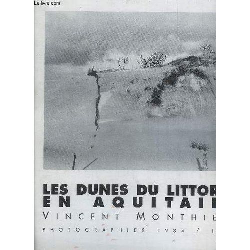 Les Dunes Du Littoral En Aquitaine - Photographies 1984-1988.