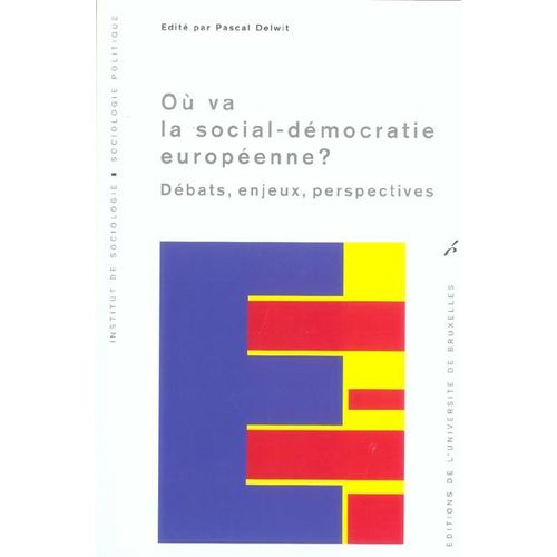 Ou Va La Social-Démocratie Européenne ? Débats, Enjeux, Perspectives