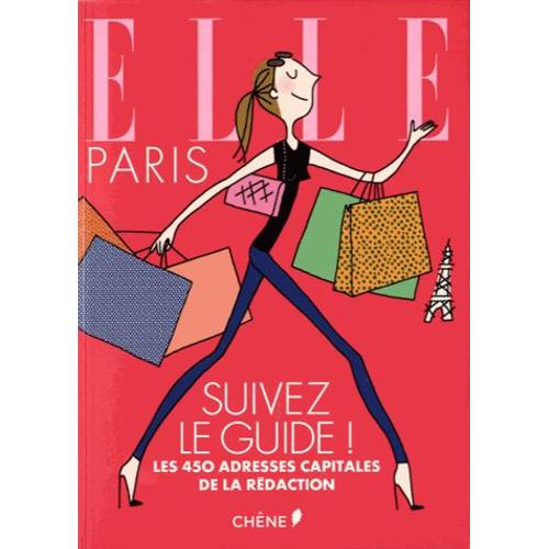 Elle Paris - Suivez Le Guide ! Les 450 Adresses Capitales De La Rédaction