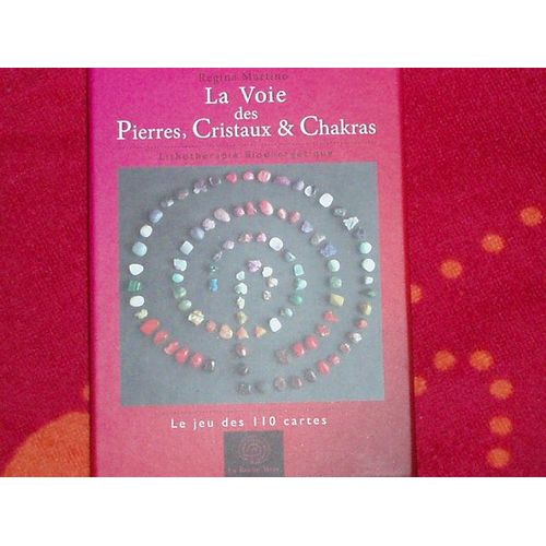 La Voie Des Pierres, Cristaux Et Chakras