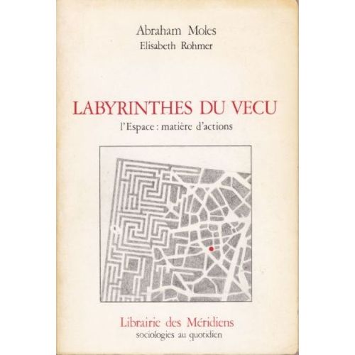 Labyrinthes Du Vécu - L'espace: Matière D'actions