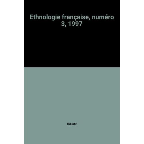 Ethnologie Française, Numéro 3, 1997