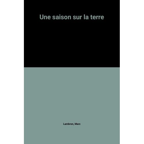Une Saison Sur La Terre