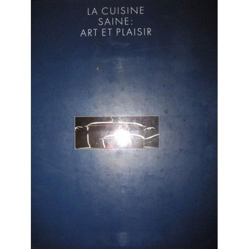 La Cuisine Saine : Art Et Plaisir.