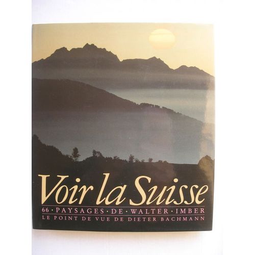 Voir La Suisse. 66 Paysage. Transcrit De L'allemand Par Anne Cuneo.