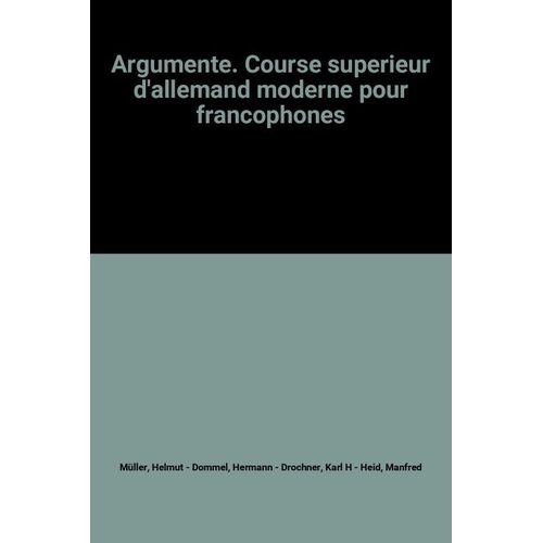 Argumente. Course Superieur D'allemand Moderne Pour Francophones