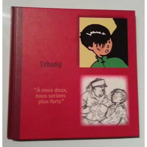 Tchang " A Nous Deux Nous Serions Plus Fort " Herge Edition Moulinsart