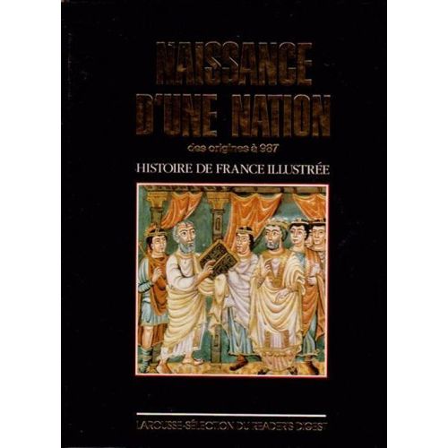 Histoire De France Illustrée - La France Des Capétiens 987-1328