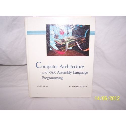 Computer Architecture And Vax Assembly Language Programming