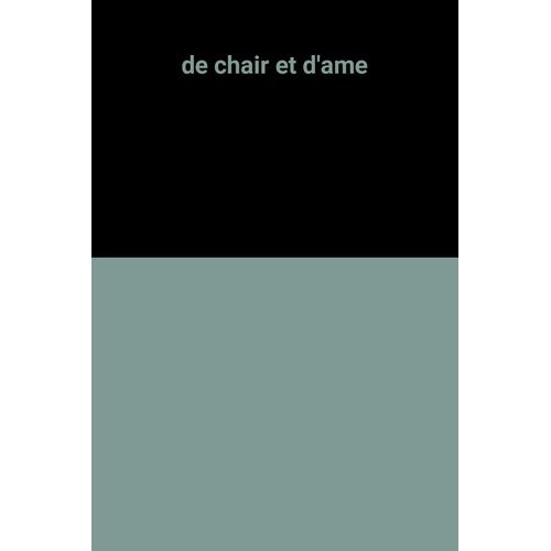 De Chair Et D'ame