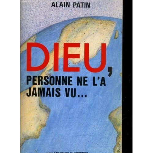Dieu, Personne Ne L'a Jamais Vu...