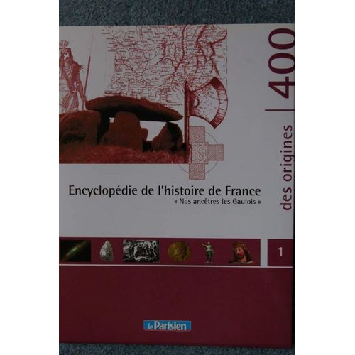 Encyclopédie De L'histoire De France Tome 1 Des Origines-400 Nos Ancêtres Les Gaulois