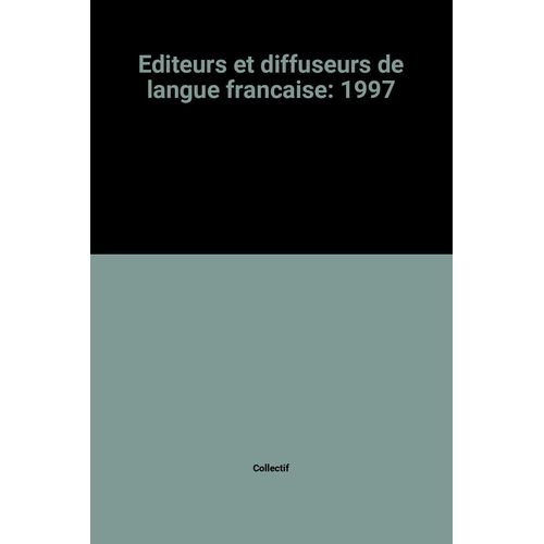 Editeurs Et Diffuseurs De Langue Francaise: 1997