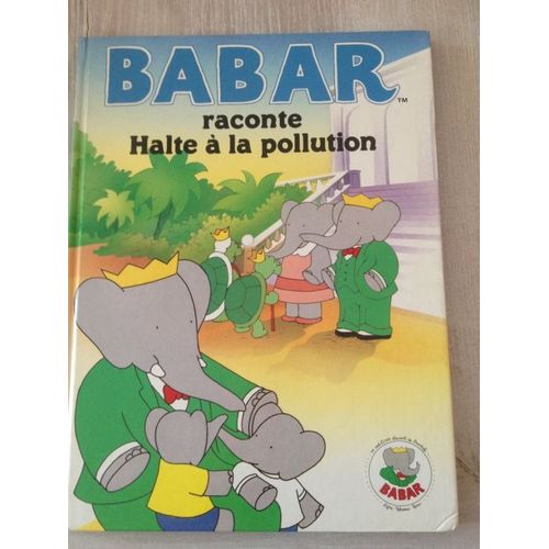 Babar Raconte "Halte A La Pollution"