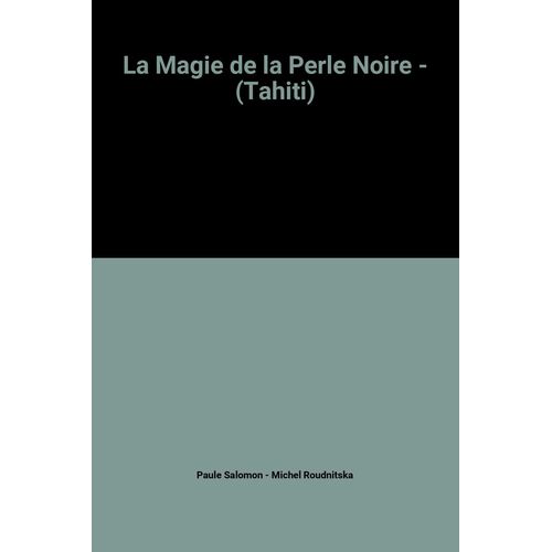 La Magie De La Perle Noire - (Tahiti)