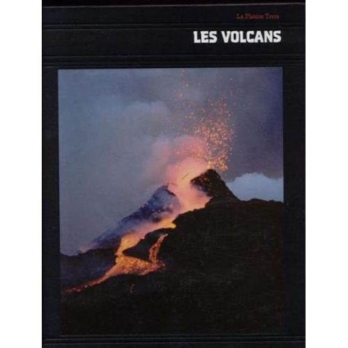 La Planète Terre: Les Volcans