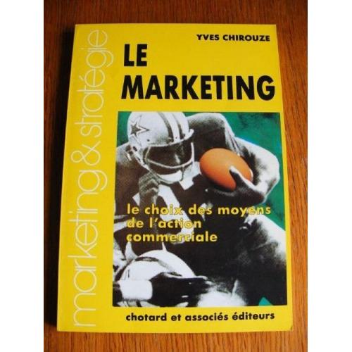 Le Marketing, 2, Le Choix Des Moyens D'action Commerciale