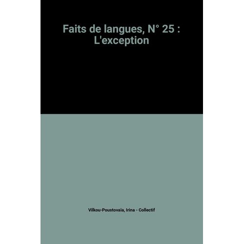 Faits De Langues, N° 25 : L'exception