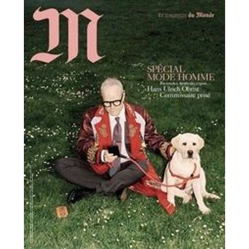 M Le Magazine Du Monde N° 290 : Hans Ulrich Obrist Commissaire Prisé - Spécial Mode Homme