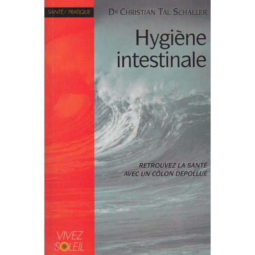 Hygiène Intestinale - Retrouvez La Santé Avec Un Côlon Dépollué