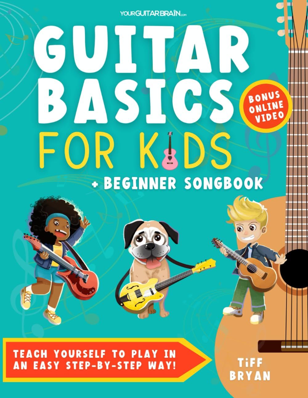 Guitar Basics For Kids + Beginner Song Book (Color Edition): Teach Yourself To Play In An Easy Step-By-Step Way! (Guitar Lessons + Online Video) | Inc. Tracing Activity | Children & Young Teens