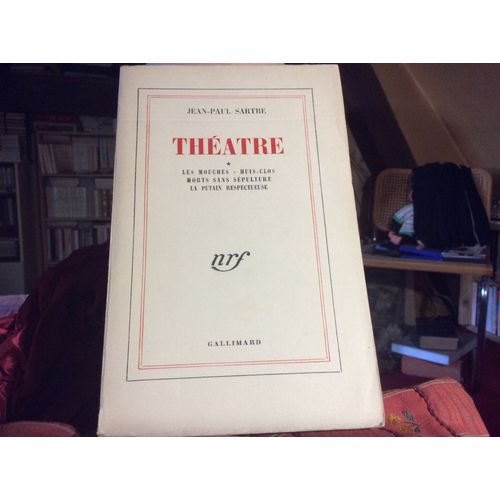 Nrf Gallimard. Theatre Les Mouches. Huits-Clos. Morts Sans Sépulture. La Putain Respectueuse