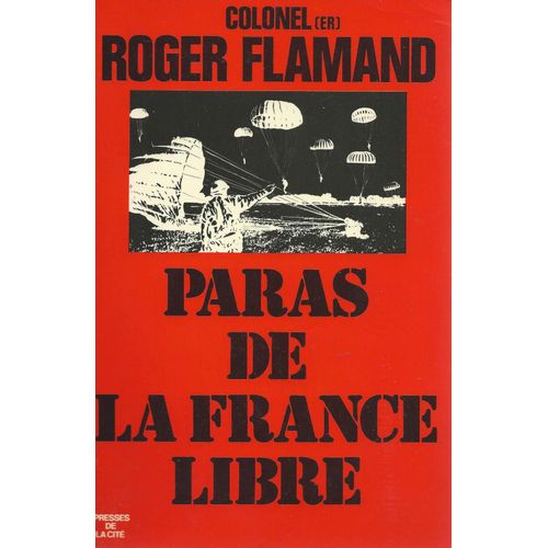 [ Seconde Guerre Mondiale / Guerre 39/45 ] Paras De La France Libre ( Exemplaire Avec Envoi / Dédicace Manuscrite De L'auteur )