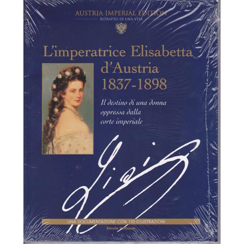 L'imperatrice Elisabetta D'austria 1837-1898