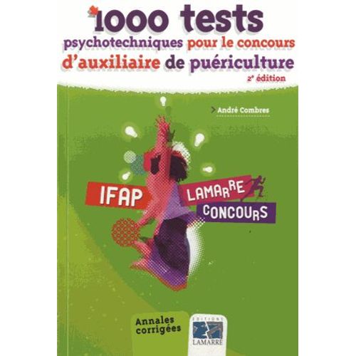 1000 Tests Psychotechniques Pour Le Concours D'auxiliaire De Puériculture