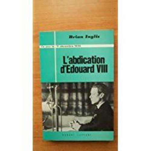 Ce Jour L. : 11 Décembre 1936, L'abdication D'edouard Viii