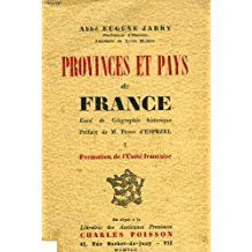 Provinces Et Pays De France, Essai De Geographie Historique, I. Formation De L'unite Francaise