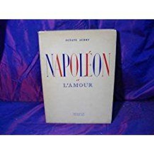 Octave Aubry Napoleon Et L' Amour Dessins De Benito 1937