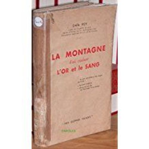 La Montagne D'où Coulent L'or Et Le Sang - Histoire - Tourisme - Pèlerinage
