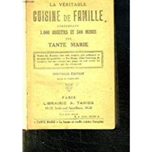 La Veritable Cuisine De Famille. Comprenant 1000 Recettes Et 50 Menus. Nouvelle Editions.