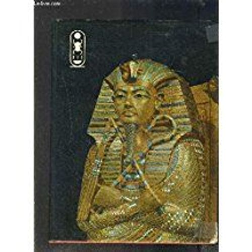 Vie Et Mort D Un Pharaon Toutankhamon.