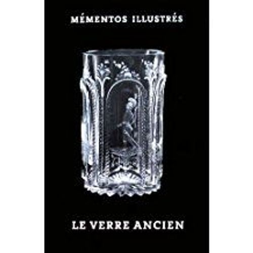 Le Verre Ancien : Par Ignaz Schlosser. Traduit De L'allemand Par Madeleine Maas-Auclert