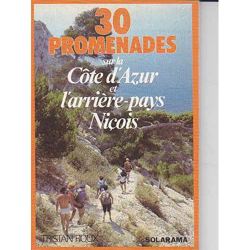 30 Promenades Sur La Cote D'azur Et L'arriere-Pays Nicois