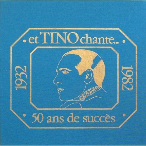 Et Tino Chante 1932/1982 Coffret 4 Disques 50 Ans De Succès