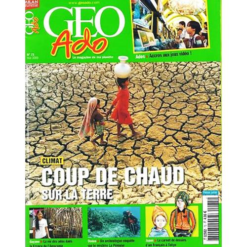 Géo Ado  N° 75 : Coup De Chaud Sur La Terre