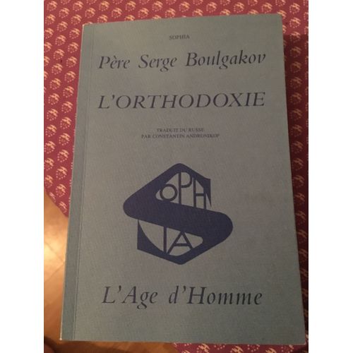 L'orthodoxie : Essai Sur La Doctrine De L'eglise