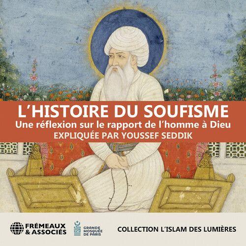 Youssef Seddik - Lhistoire Du Soufisme Une Reflexion Sur Le [Compact Discs]