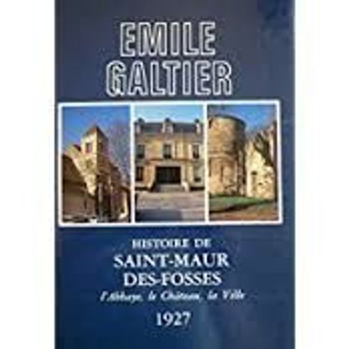 Histoire De Saint Maur Des Fosses L Abbaye, Le Chateau , La Ville