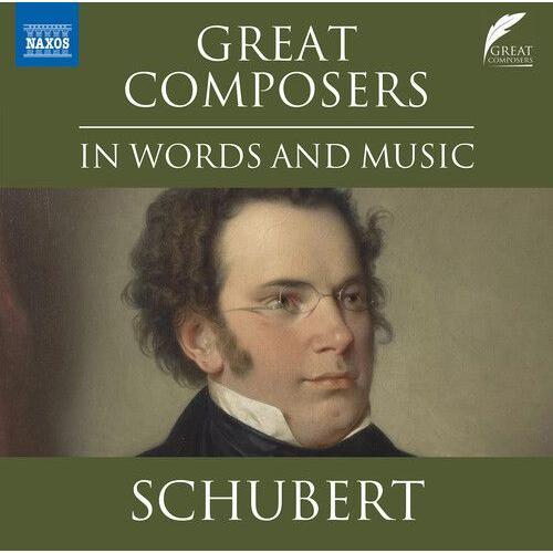 Franz Schubert - Great Composers In Words & Music - Franz Schubert [Compact Discs]