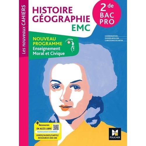 Histoire Géographie Emc 2de Bac Pro Les Nouveaux Cahiers